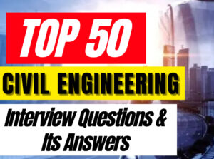 Read more about the article Top 50 Civil Engineer Interview Questions and Answers