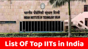 Read more about the article List Of Top IITs in India, Ranking, & Benefits